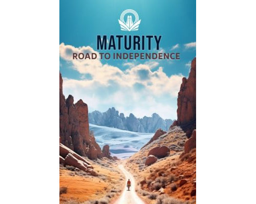 Maturity Road to Independence