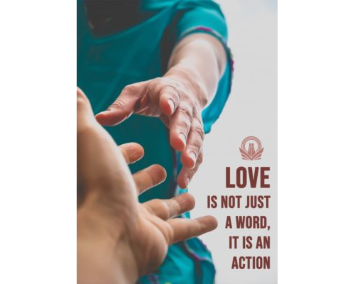 Love is not just a word, it is an action